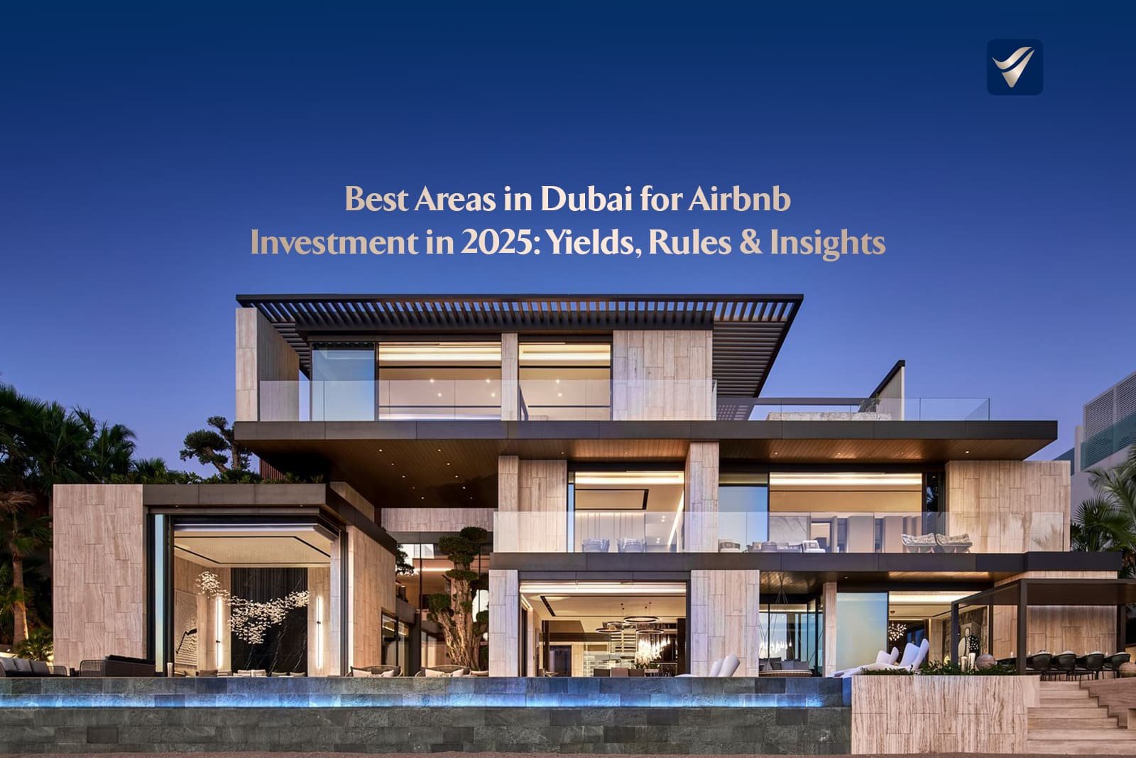 Best Areas in Dubai for Airbnb Investment 2025 | Yields &amp; Rules