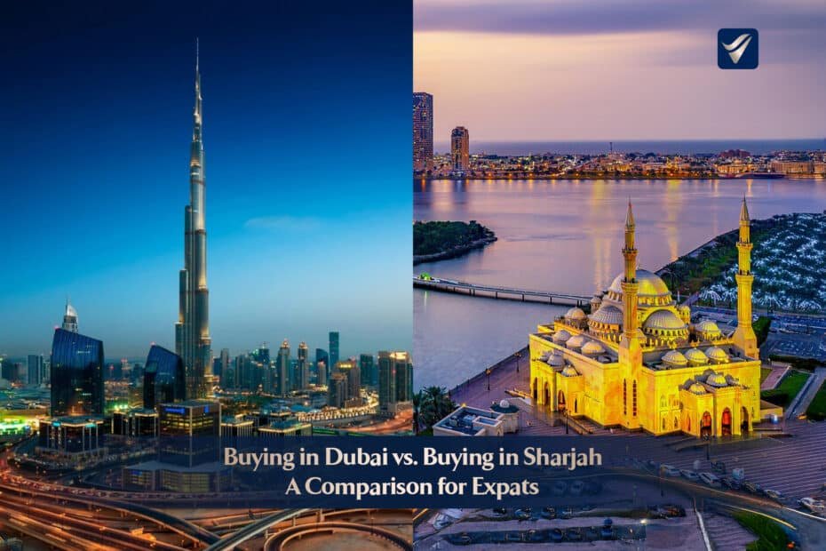Buying in Dubai vs. Buying in Sharjah