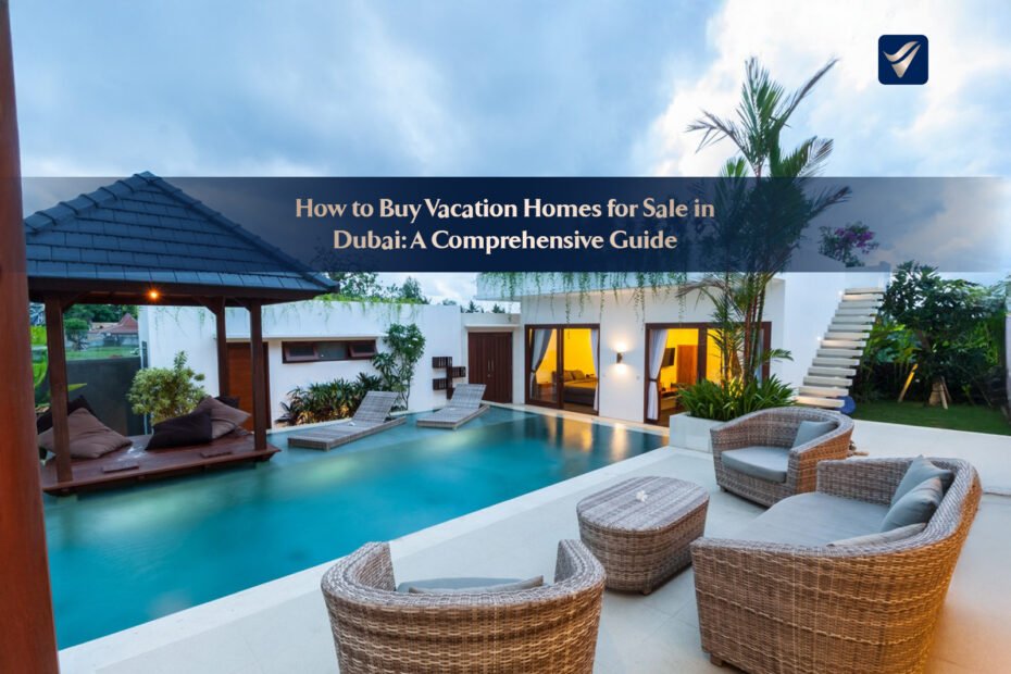 Buy Vacation Homes for Sale in Dubai