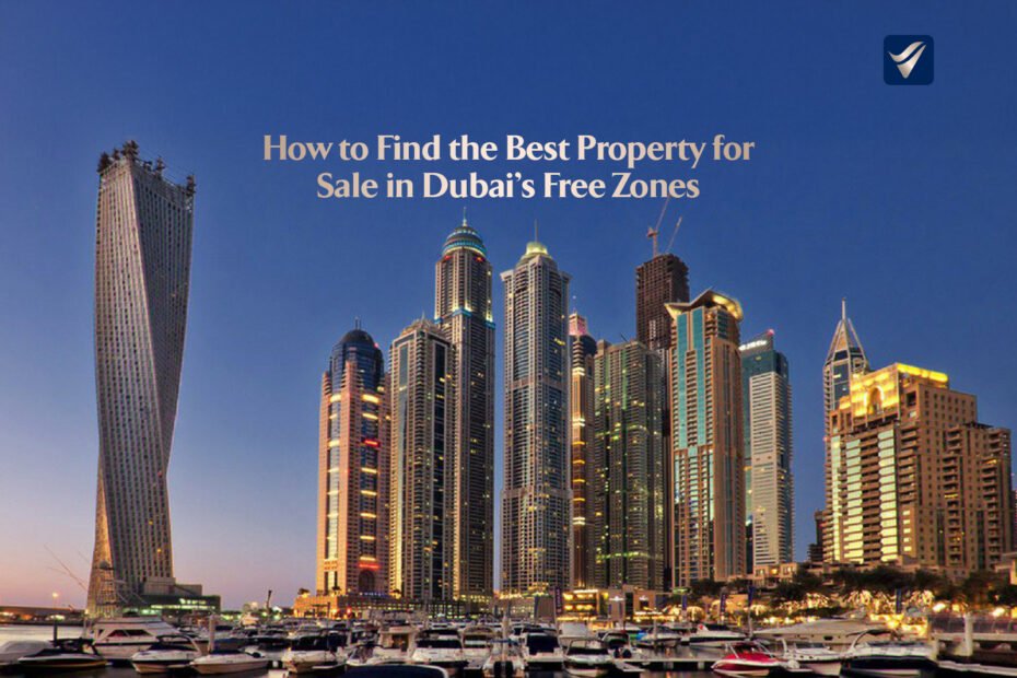 Best Property for Sale in Dubai’s Free Zones