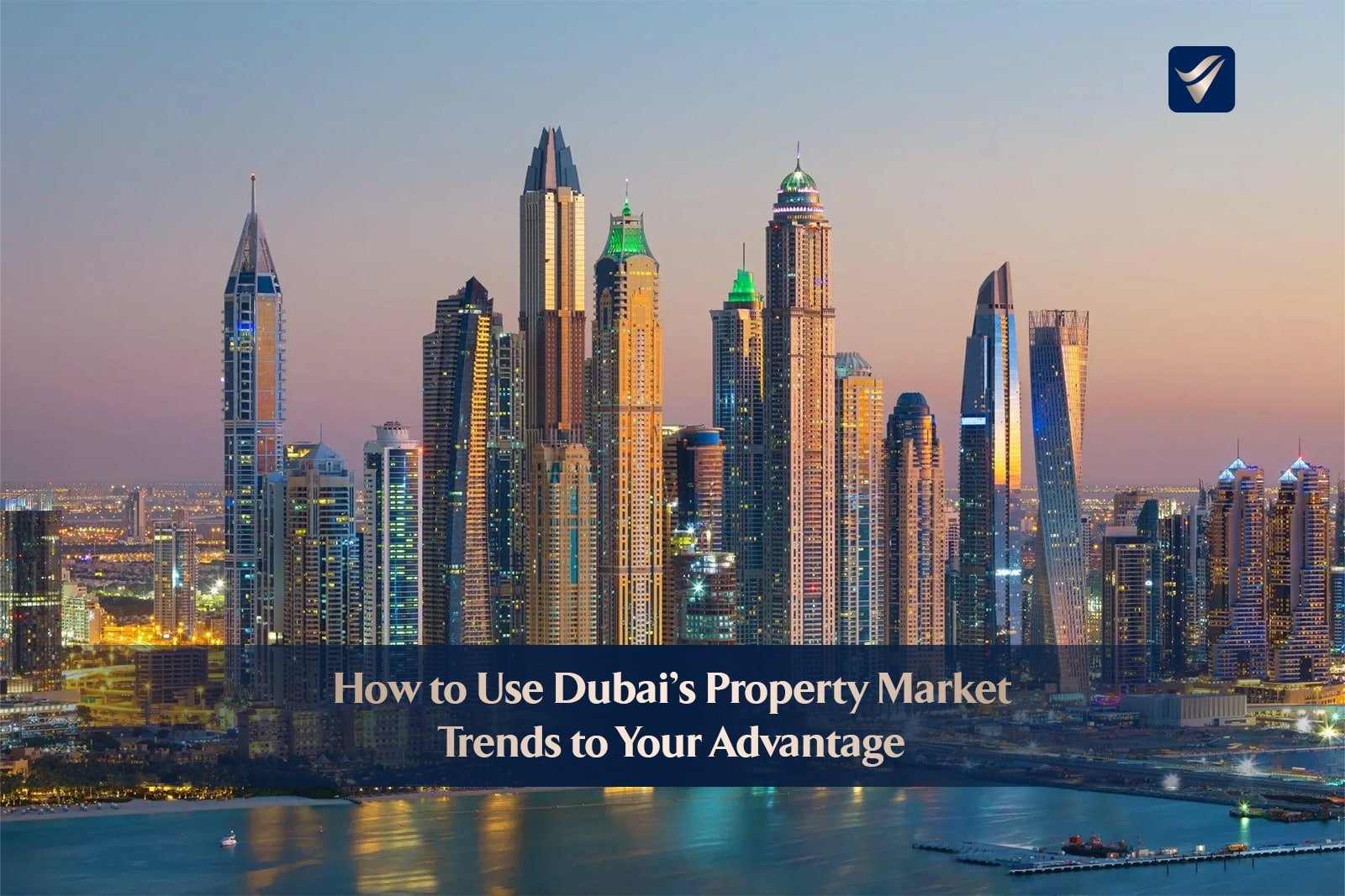 How-to-Use-Dubais-Property-Market-Trends-to-Your-Advantage.jpg
