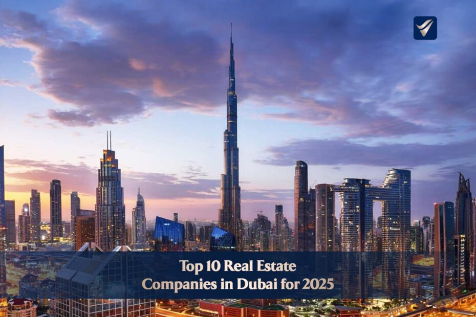 10 Real Estate Companies in Dubai