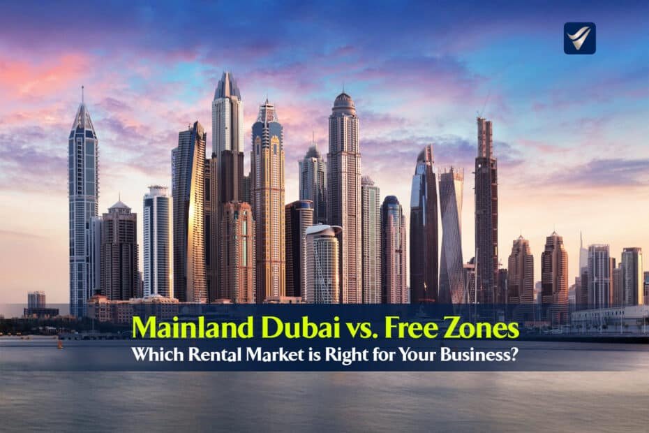 Mainland Dubai vs. Free Zones
